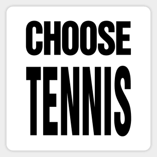 Choose Tennis Magnet